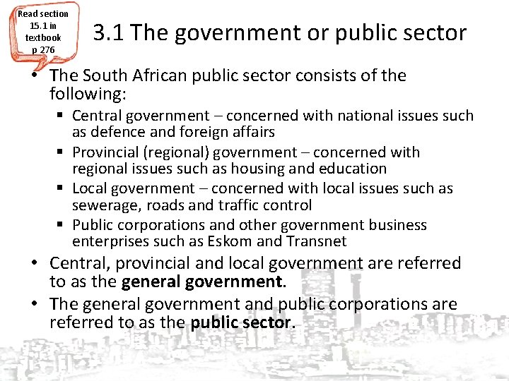 Read section 15. 1 in textbook p 276 3. 1 The government or public