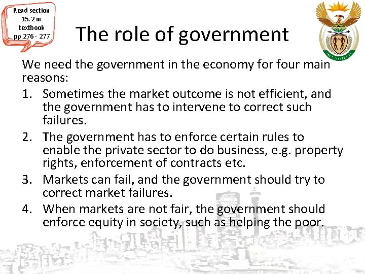 Read section 15. 2 in textbook pp 276 - 277 The role of government