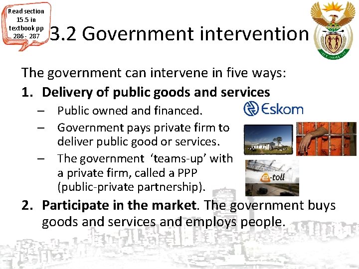 Read section 15. 5 in textbook pp 286 - 287 3. 2 Government intervention
