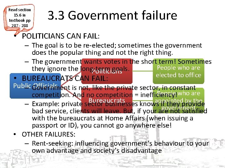 Read section 15. 6 in textbook pp 287 - 288 3. 3 Government failure