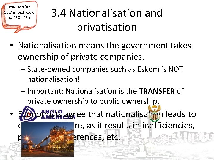 Read section 15. 7 in textbook pp 288 - 289 3. 4 Nationalisation and