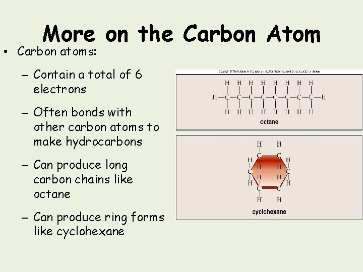 More on the Carbon Atom • Carbon atoms: – Contain a total of 6