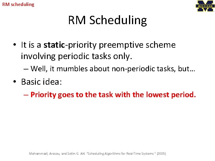 RM scheduling RM Scheduling • It is a static-priority preemptive scheme involving periodic tasks