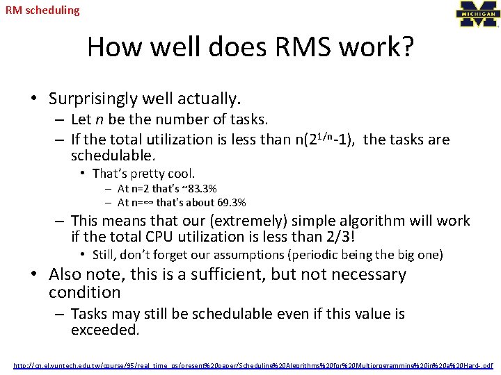 RM scheduling How well does RMS work? • Surprisingly well actually. – Let n