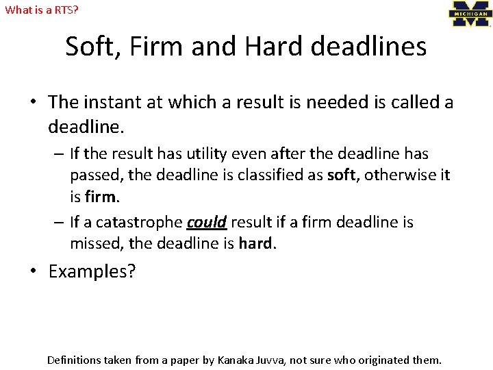 What is a RTS? Soft, Firm and Hard deadlines • The instant at which