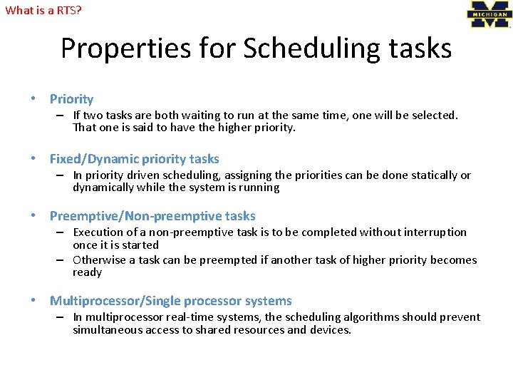 What is a RTS? Properties for Scheduling tasks • Priority – If two tasks