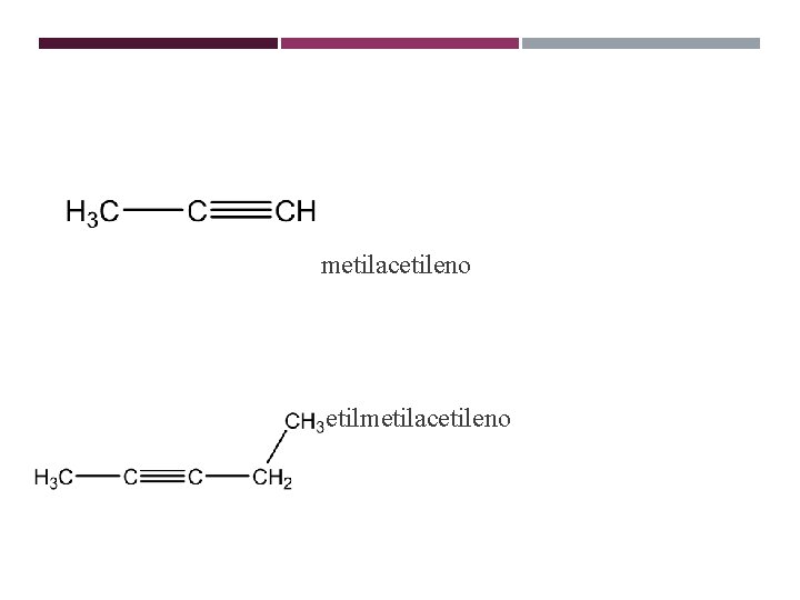 ALQUINOS metilacetileno etilmetilacetileno 