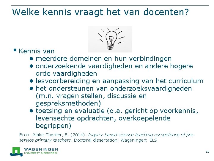 Welke kennis vraagt het van docenten? § Kennis van ● meerdere domeinen en hun