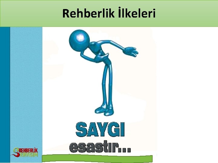 Rehberlik İlkeleri 