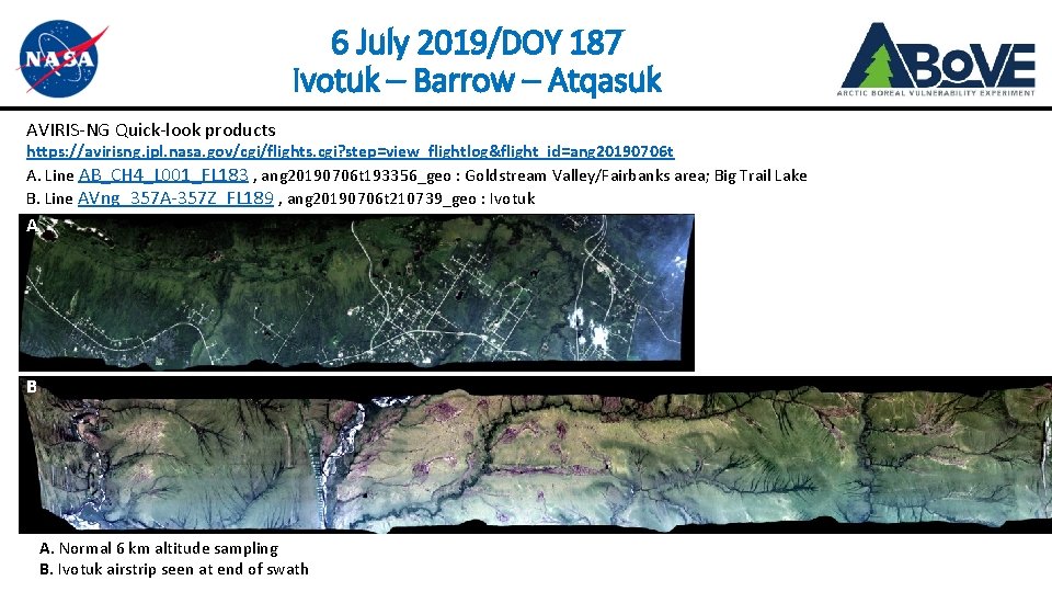 6 July 2019/DOY 187 Ivotuk – Barrow – Atqasuk AVIRIS-NG Quick-look products https: //avirisng.