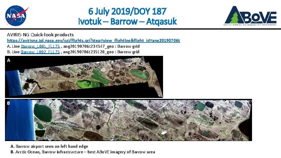 6 July 2019/DOY 187 Ivotuk – Barrow – Atqasuk AVIRIS-NG Quick-look products https: //avirisng.