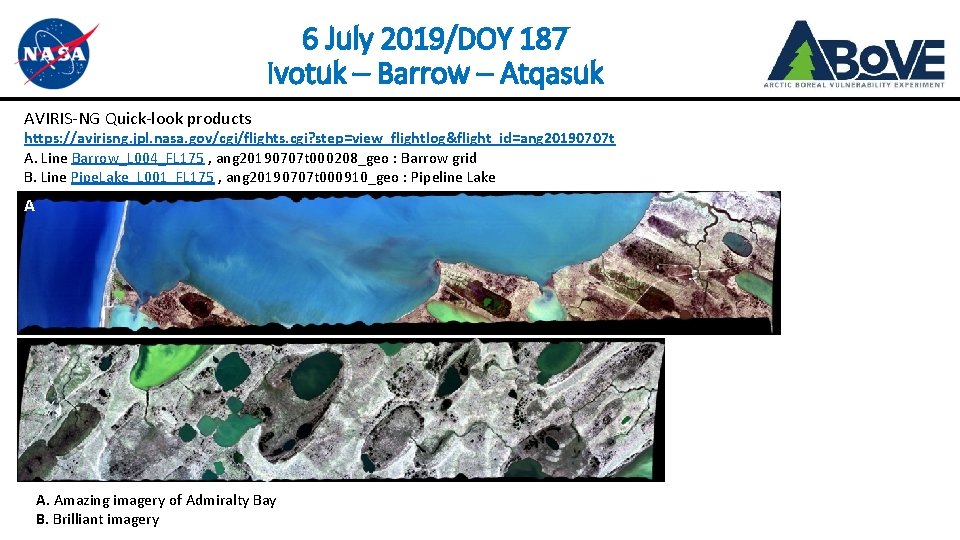 6 July 2019/DOY 187 Ivotuk – Barrow – Atqasuk AVIRIS-NG Quick-look products https: //avirisng.