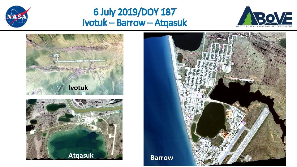 6 July 2019/DOY 187 Ivotuk – Barrow – Atqasuk Ivotuk Atqasuk Barrow 