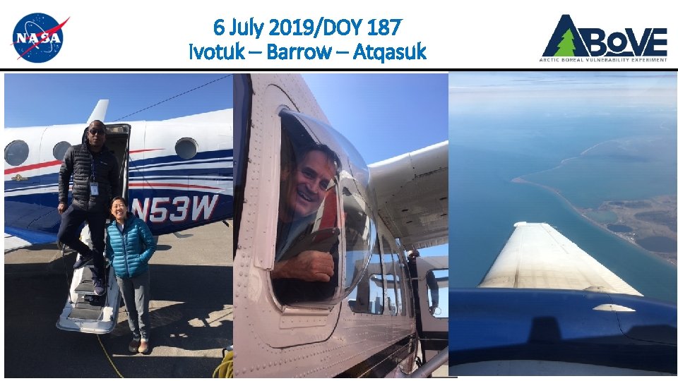 6 July 2019/DOY 187 Ivotuk – Barrow – Atqasuk 