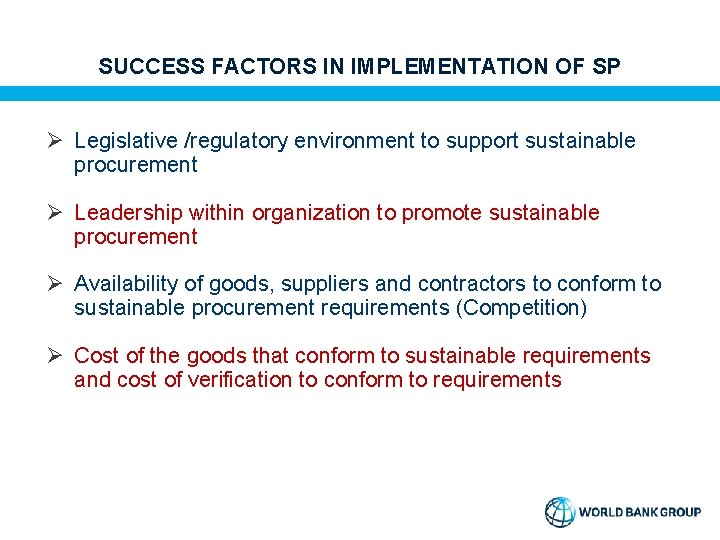 SUCCESS FACTORS IN IMPLEMENTATION OF SP Ø Legislative /regulatory environment to support sustainable procurement