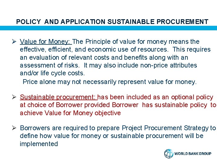 POLICY AND APPLICATION SUSTAINABLE PROCUREMENT Ø Value for Money: The Principle of value for