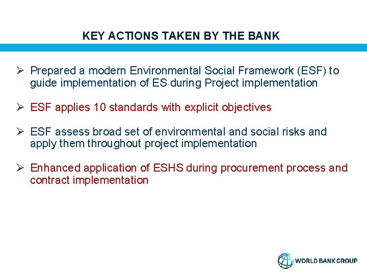 KEY ACTIONS TAKEN BY THE BANK Ø Prepared a modern Environmental Social Framework (ESF)