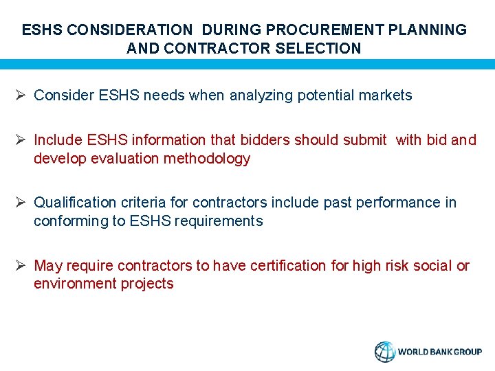 ESHS CONSIDERATION DURING PROCUREMENT PLANNING AND CONTRACTOR SELECTION Ø Consider ESHS needs when analyzing