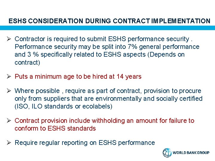 ESHS CONSIDERATION DURING CONTRACT IMPLEMENTATION Ø Contractor is required to submit ESHS performance security.