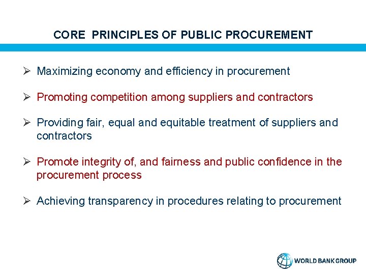 CORE PRINCIPLES OF PUBLIC PROCUREMENT Ø Maximizing economy and efficiency in procurement Ø Promoting