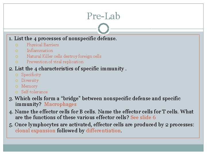 Pre-Lab 1. List the 4 processes of nonspecific defense. Physical Barriers Inflammation Natural Killer