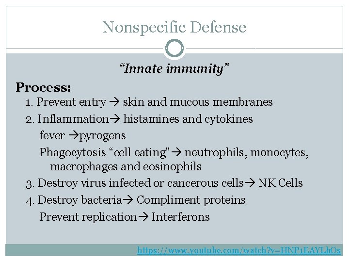 Nonspecific Defense “Innate immunity” Process: 1. Prevent entry skin and mucous membranes 2. Inflammation