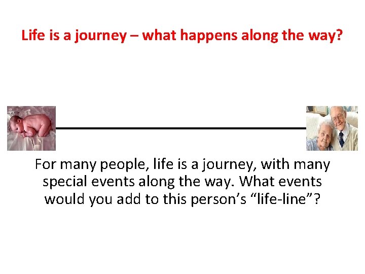 Life is a journey – what happens along the way? For many people, life