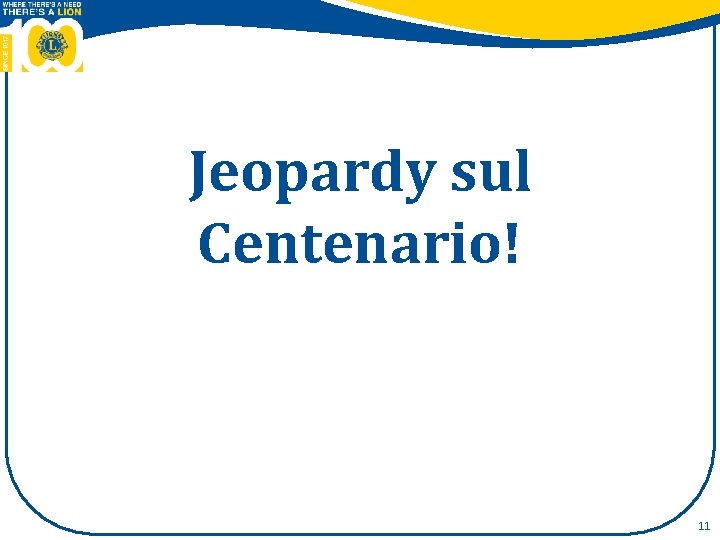 Jeopardy sul Centenario! 11 