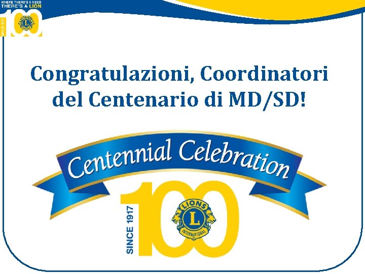 Congratulazioni, Coordinatori del Centenario di MD/SD! 