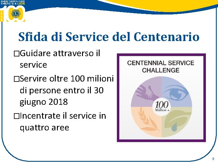 Sfida di Service del Centenario �Guidare attraverso il service �Servire oltre 100 milioni di