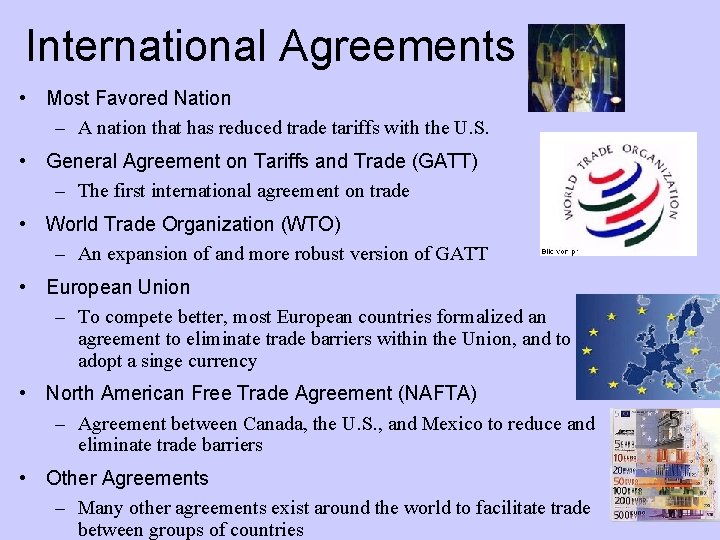 International Agreements • Most Favored Nation – A nation that has reduced trade tariffs