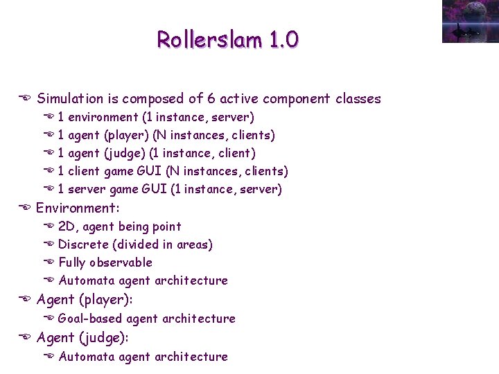 Rollerslam 1. 0 E Simulation is composed of 6 active component classes E E