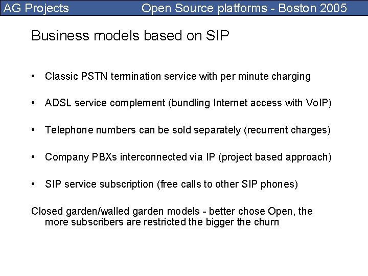 AG Projects Open Source platforms - Boston 2005 Business models based on SIP •