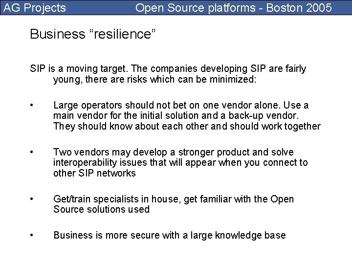 AG Projects Open Source platforms - Boston 2005 Business “resilience” SIP is a moving