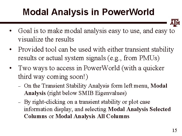 Modal Analysis in Power. World • Goal is to make modal analysis easy to