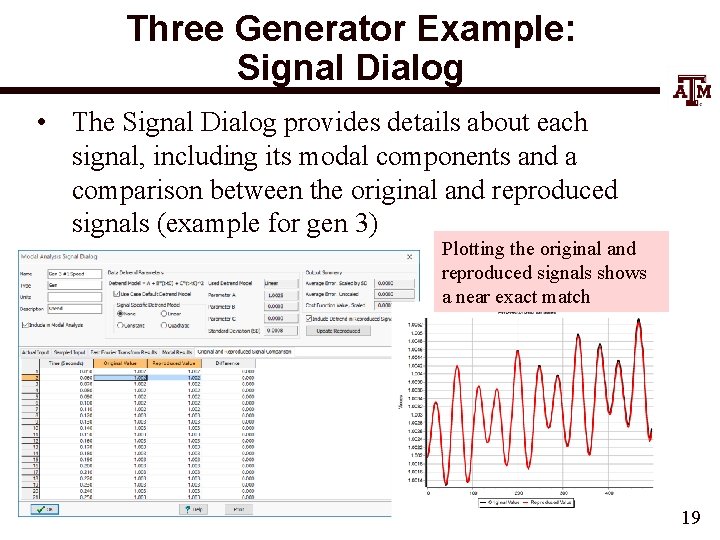 Three Generator Example: Signal Dialog • The Signal Dialog provides details about each signal,