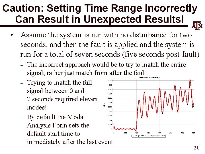 Caution: Setting Time Range Incorrectly Can Result in Unexpected Results! • Assume the system