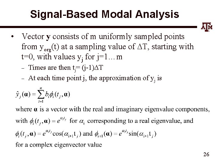 Signal-Based Modal Analysis • Vector y consists of m uniformly sampled points from yorg(t)