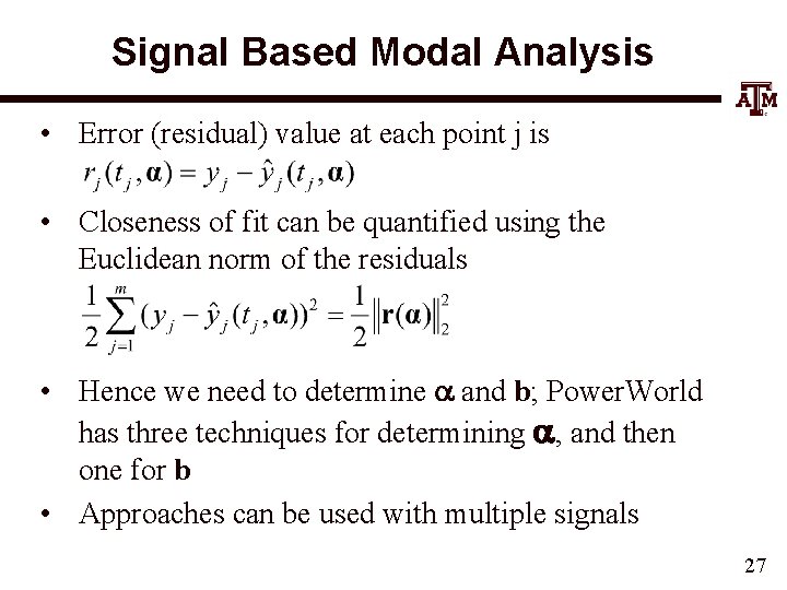 Signal Based Modal Analysis • Error (residual) value at each point j is •