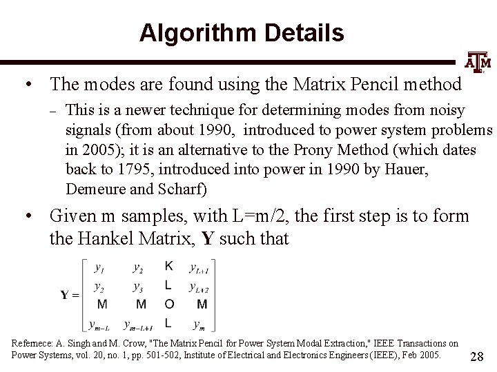Algorithm Details • The modes are found using the Matrix Pencil method – This