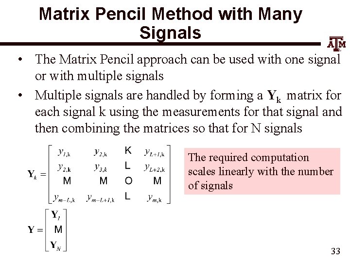 Matrix Pencil Method with Many Signals • The Matrix Pencil approach can be used