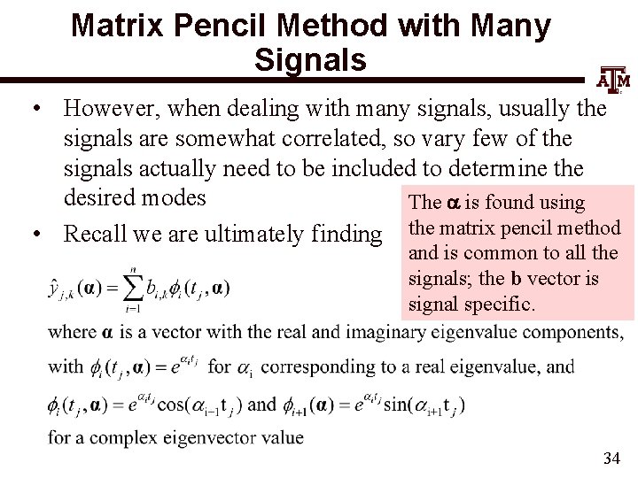 Matrix Pencil Method with Many Signals • However, when dealing with many signals, usually