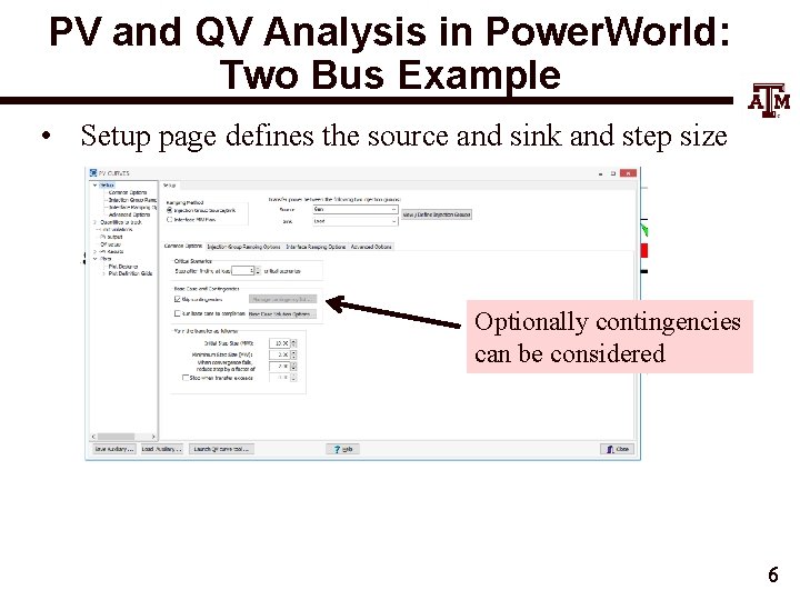 PV and QV Analysis in Power. World: Two Bus Example • Setup page defines