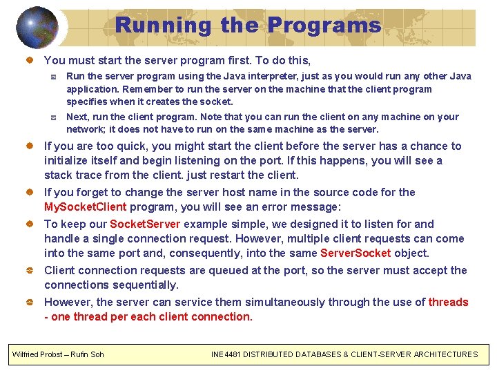 Running the Programs You must start the server program first. To do this, Run