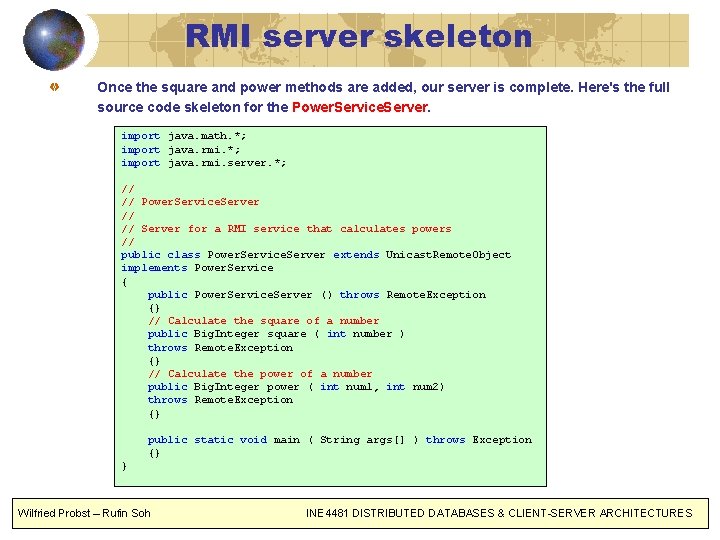 RMI server skeleton Once the square and power methods are added, our server is