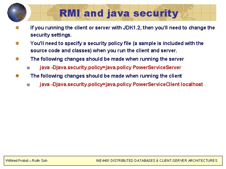 RMI and java security If you running the client or server with JDK 1.