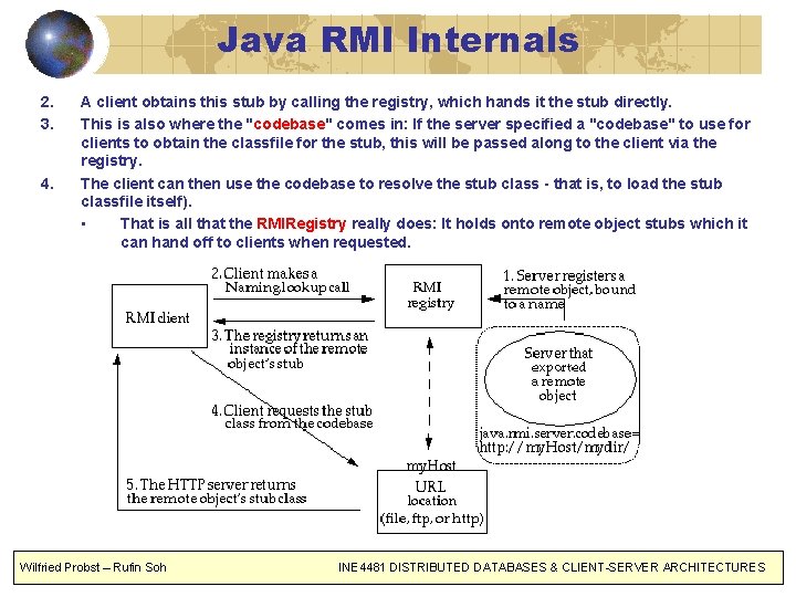 Java RMI Internals 2. 3. 4. A client obtains this stub by calling the