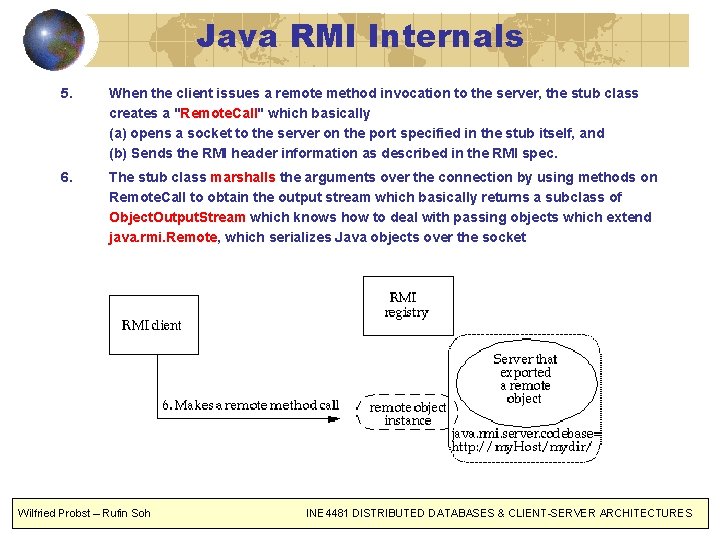 Java RMI Internals 5. When the client issues a remote method invocation to the