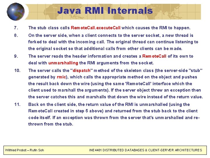 Java RMI Internals 7. The stub class calls Remote. Call. execute. Call which causes