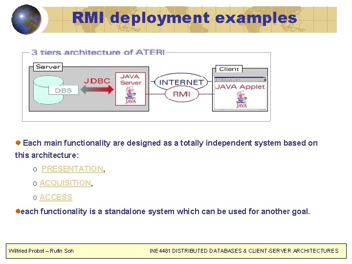 RMI deployment examples Each main functionality are designed as a totally independent system based